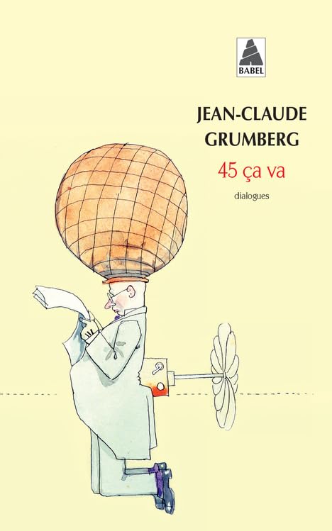 45 ça va: Ça va ? - Si ça va, bravo - Si ça va pas, tant pis merci pardon (inédit) 9782330034412