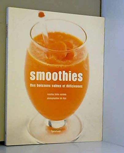 Smoothies : des boissons saines et délicieuses 9789020984002