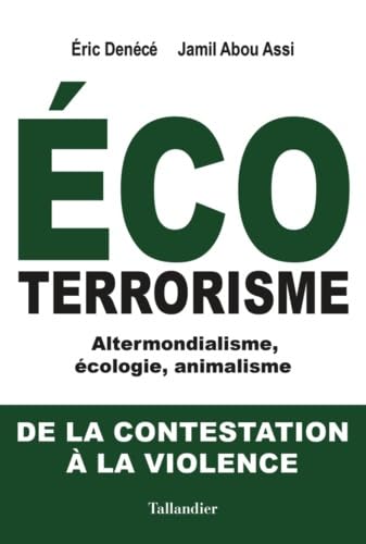 Écoterrorisme: Altermondialisme, écologie, animalisme 9791021007291