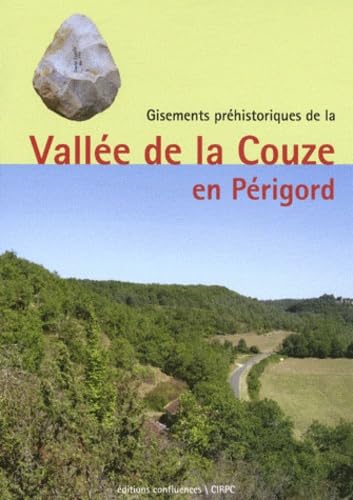 Gisements préhistoriques de la Vallée de la Couze en Périgord 9782355270802