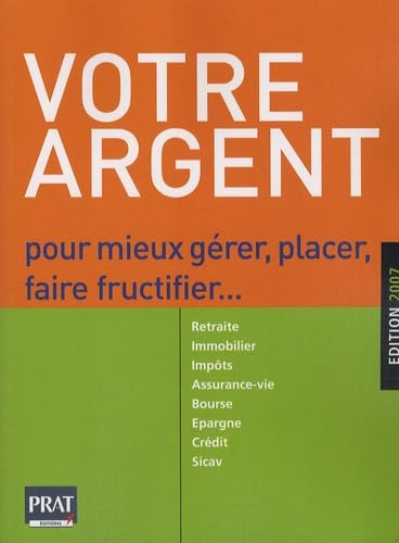 Votre argent: Pour mieux gérer, placer, faire fructifier 9782858909575