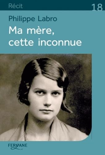 Ma mère, cette inconnue 9782363604316