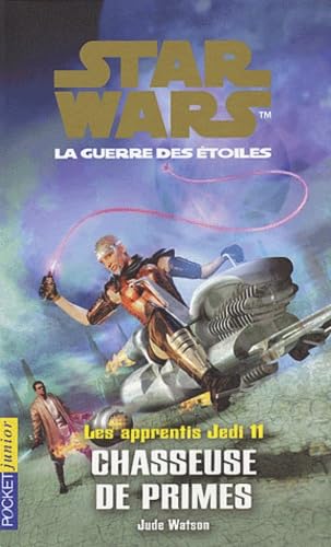 Les apprentis jedi, tome 11 : Chasseuse de primes 9782266099325