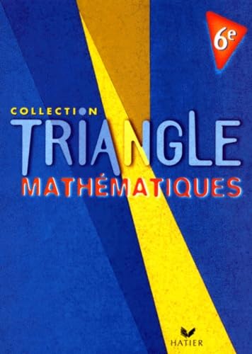 Triangle : Mathématiques, 6e 9782218730085