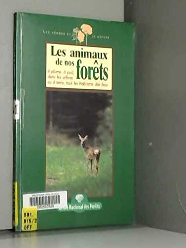 Les animaux de nos forêts: À plume, à poil, dans les arbres ou à terre, tous les habitants des bois 9782908071290