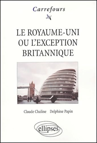Le Royaume-Uni ou l'exception britannique 9782729819019