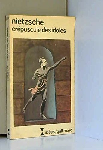 Crépuscule des idoles, ou, Comment philosopher à coups de marteau 9782070353842