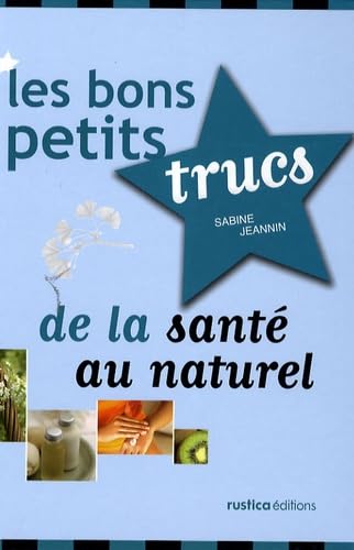 BONS PETITS TRUCS DE LA SANTE AU NATUREL 9782840387565