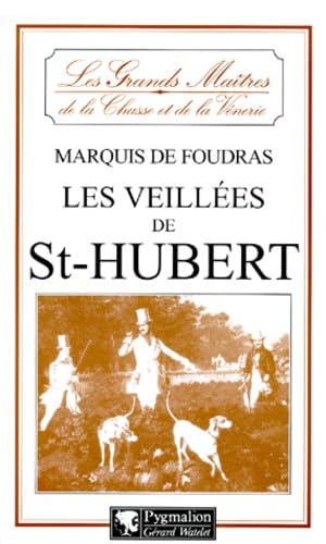 Les veillées de Saint-Hubert 9782857046523