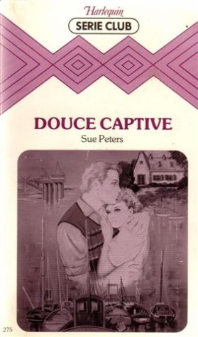 Douce captive : Collection : Harlequin série club n° 275 9782280011181