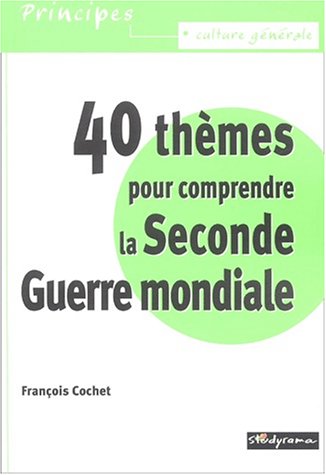 40 thèmes pour comprendre la seconde guerre mondiale 9782844721426