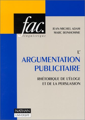 L'argumentation Publicitaire : Rhétorique de l'éloge et de la persuasion 9782091908397