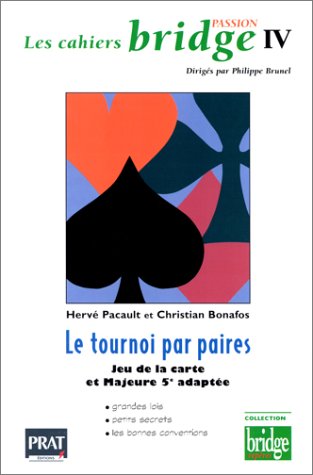 Cahiers passion bridge, numéro 4 : Le tournoi par paires, jeu de la carte et Majeur 5e adaptée 9782858905379