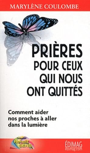 Pières pour ceux qui nous ont quittés: Comment aider nos proches à aller dans la lumière 9782895423652
