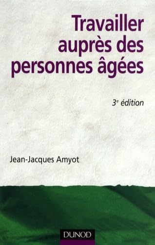 Travailler auprès des personnes âgées 9782100510290