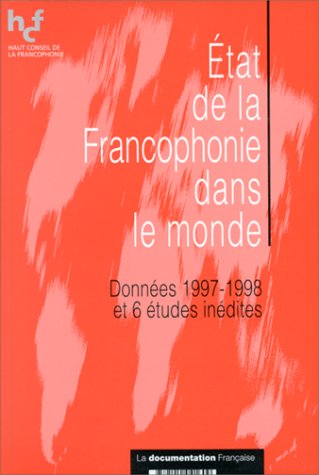 ÂÉtat de la francophonie dans le monde: Données 1997-1998 et 6 études inédites 9782110041609