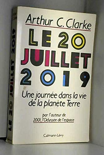 Le 20 juillet 2019: Une journée dans la vie de la planète Terre par l'auteur de 2001, l'Odyssée de l'espace 9782702114773