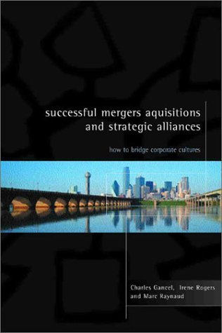 Successful Mergers, Acquisitions and Strategic Alliances: How to Bridge Corporate Cultures 9780077098759