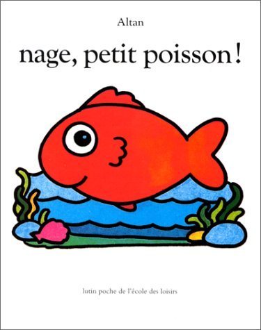 Nage, petit poisson ! 9782211044028