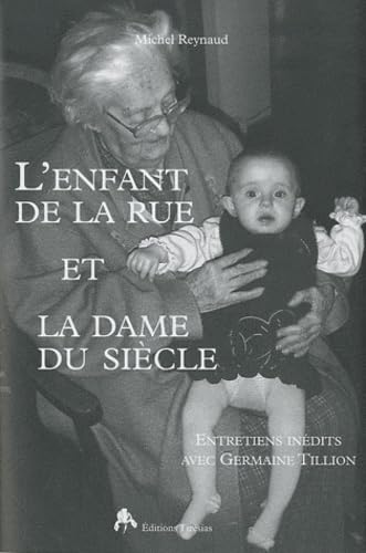 L'enfant de la rue et la dame du siècle : Entretiens inédits avec Germaine Tillon 9782915293548