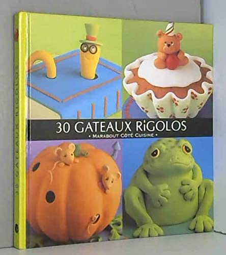 30 Gateaux Rigolos 9782501032834