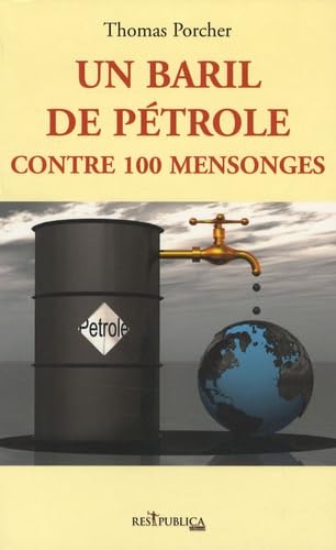 Un baril de pétrole contre 100 mensonges 9782358100014