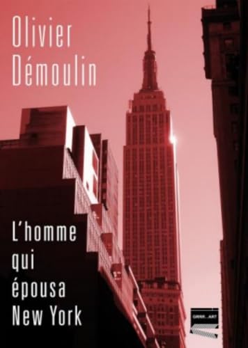 L'Homme Qui Epousa New York 9782913574311