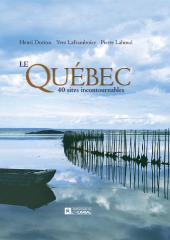 LE QUEBEC 40 SITES INCONTOURNABLES 9782761916912