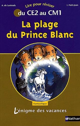 L'Énigme des vacances : La Plage du Prince Blanc, lire pour réviser du CE2 au CM1 9782091844169