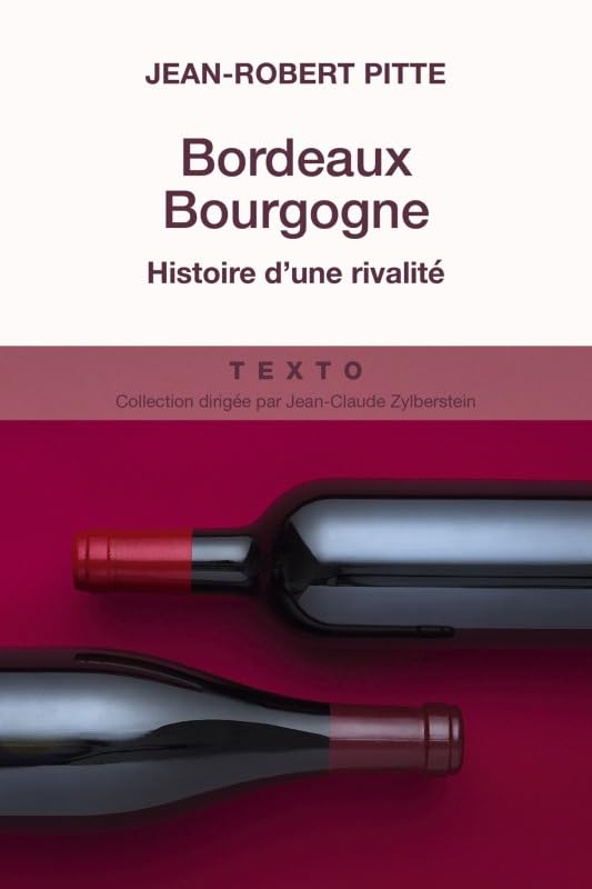 Bordeaux Bourgogne: Histoire d'une rivalité 9791021020849
