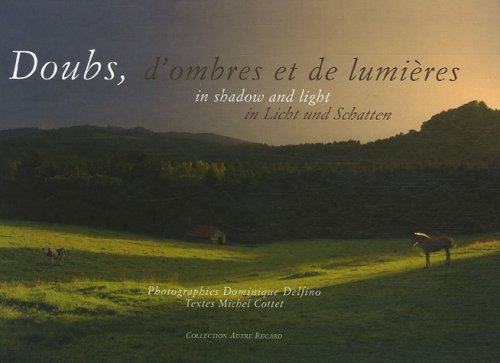 Doubs, d'ombres et de lumières: Edition trilingue français-anglais-allemand 9782915122176