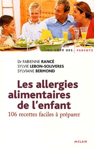 Les allergies alimentaires de l'enfant : 106 recettes faciles à préparer 9782745910066