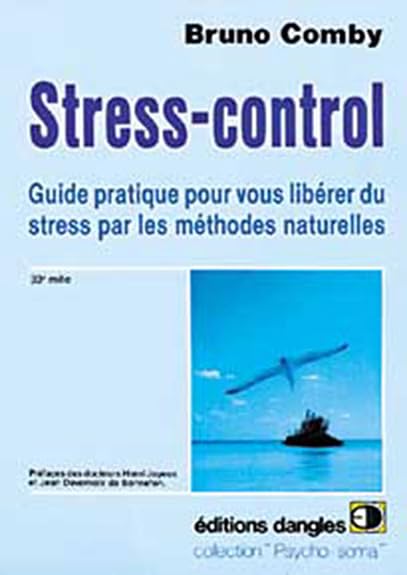Stress control : Comment vous libérer du stress par les méthodes naturelles 9782703303206