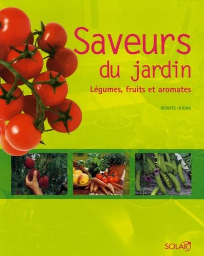 Saveurs du jardin : Légumes, fruits et aromates 9782263039324