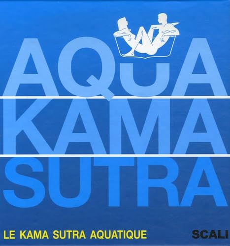 Aqua Kama Sutra (Ancien prix Editeur : 15,9 Euros) 9782350120508