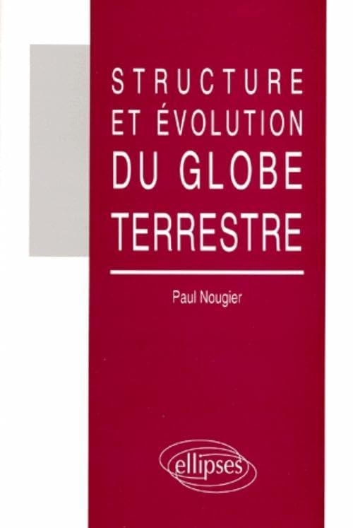 Structure et évolution du globe terrestre 9782729843281