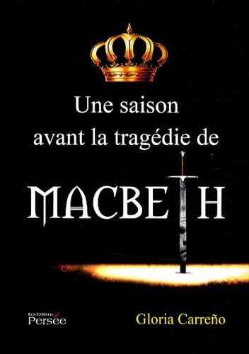 Une saison avant la tragédie de Macbeth 9782352166849