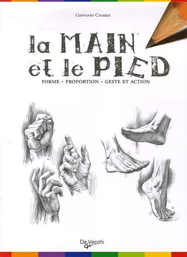 La main et le pied: Forme, proportion, geste et action 9782732860732