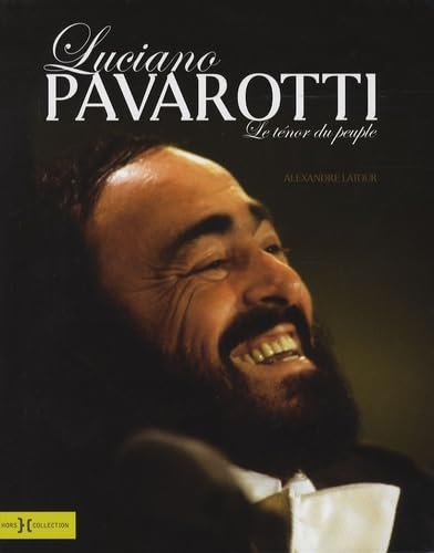 Luciano Pavarotti: Le ténor du peuple 9782258076594
