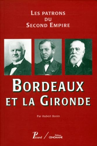 Les patrons du Second Empire, volume 6. Bordeaux et la Gironde 9782708405608