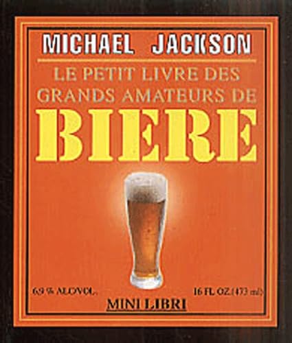 Le Petit Livre Des Grands Amateurs De Biere 9782842500511