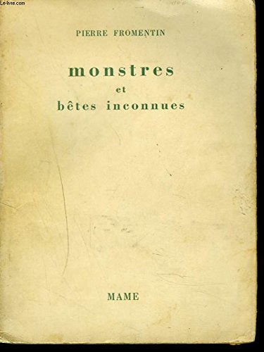 MONSTRES ET BÊTES INCONNUES 