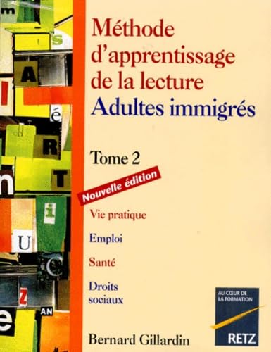 Methode D'Apprentissage De La Lecture Adultes Immigres. Tome 2, Nouvelle Edition 9782725617688