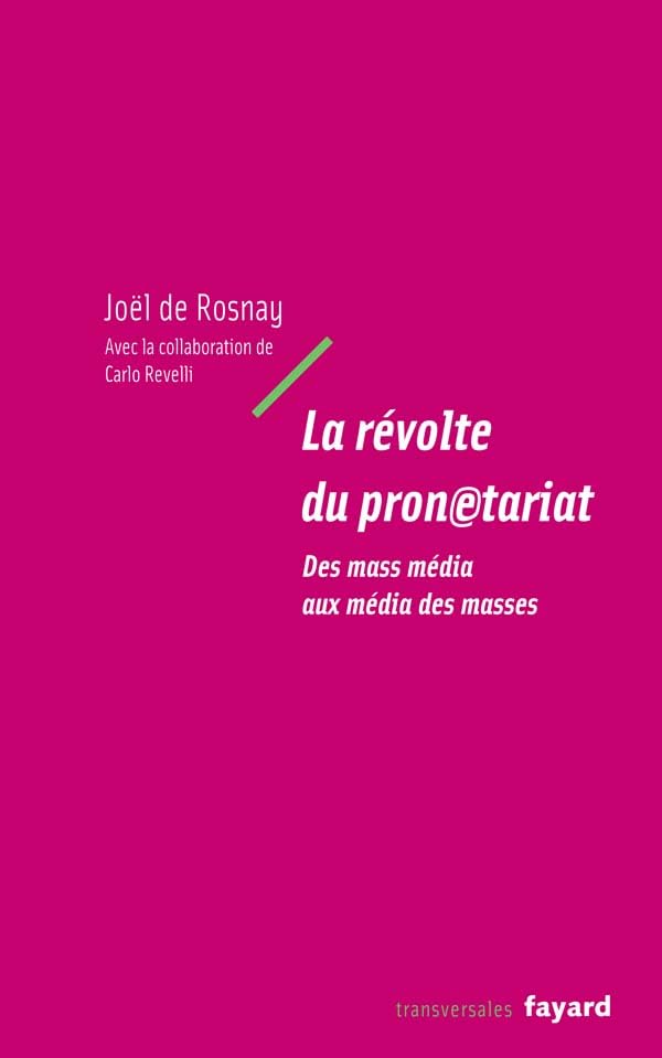 La révolte du pronetariat - Des mass média aux média des masses 9782213627878
