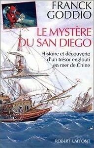 Le mystère du San Diego : Histoire et découverte d'un trésor englouti en mer de Chine 9782221078334