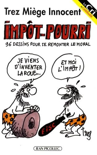 Impôt - Pourri: 96 dessins pour se remonter le moral 9782864772361