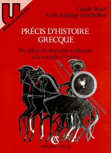 Précis d'histoire grecque : Du début du deuxième millénaire à la bataille d'Actium 9782200312923