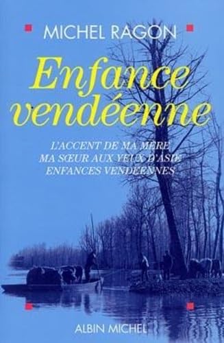 Enfance vendéenne : L'Accent de ma mère, Ma soeur aux yeux d'Asie, Enfances vendéennes 9782226066145