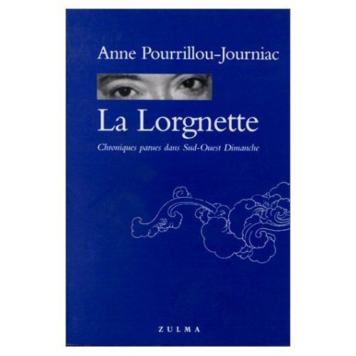 La Lorgnette. Chroniques Parues Dans Sud-Ouest Dimanche 9782843040160