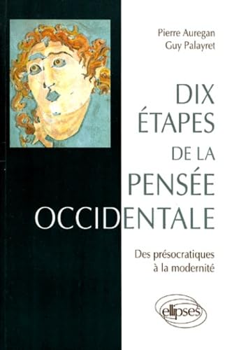 Dix étapes de la pensée occidentale : Des présocratiques à la modernité 9782729895884